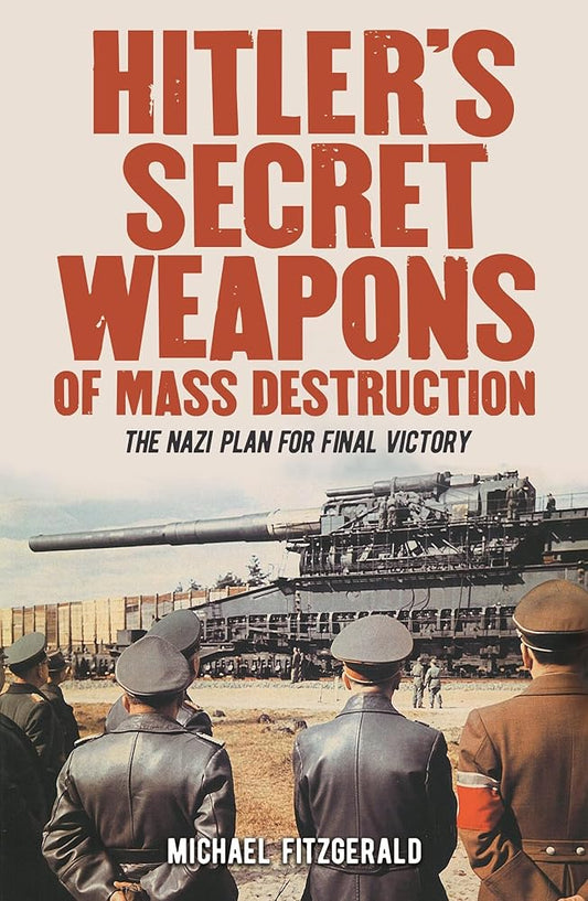 Hitler's Secret Weapons of Mass Destruction: The Nazi Plan for Final Victory cover image