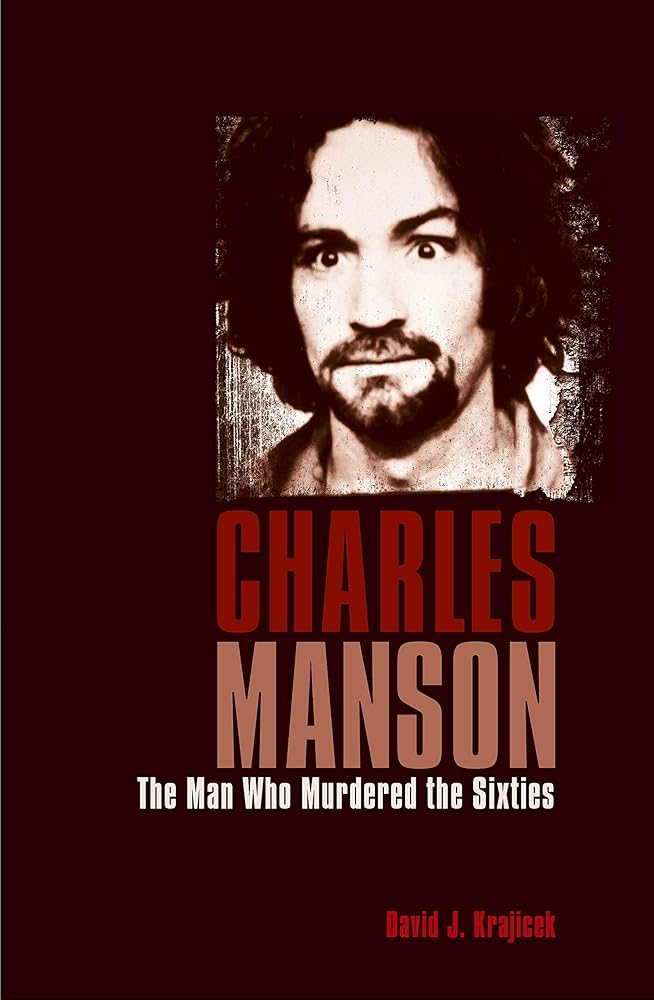 Charles Manson: The Man Who Murdered the Sixties (True Crime Casefiles) cover image