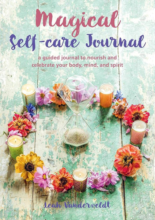 Magical Self-Care Journal: A guided journal to nourish and celebrate your body, mind, and spirit cover image