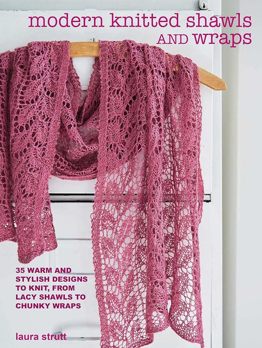 Modern Knitted Shawls and Wraps: 35 warm and stylish designs to knit, from lacy shawls to chunky wraps cover image