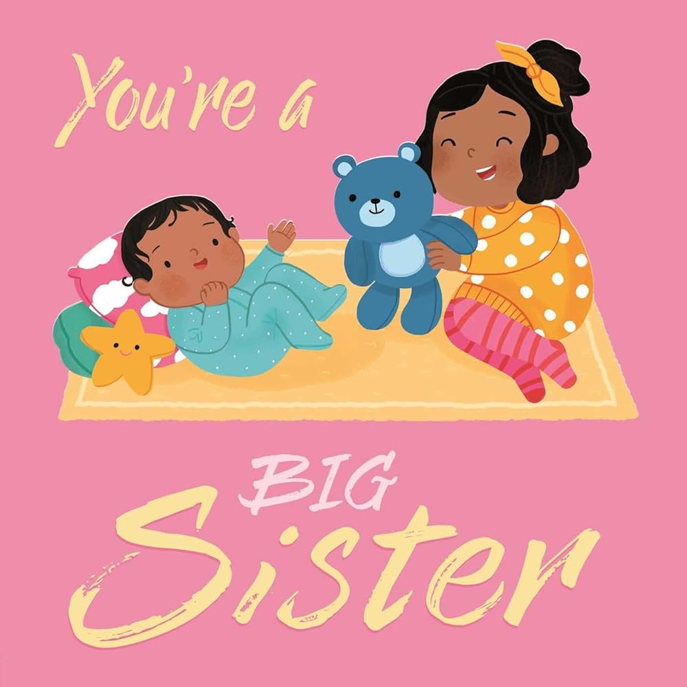 You're a Big Sister: A Loving Introudction to Being a Big Sister, Padded Board Book cover image
