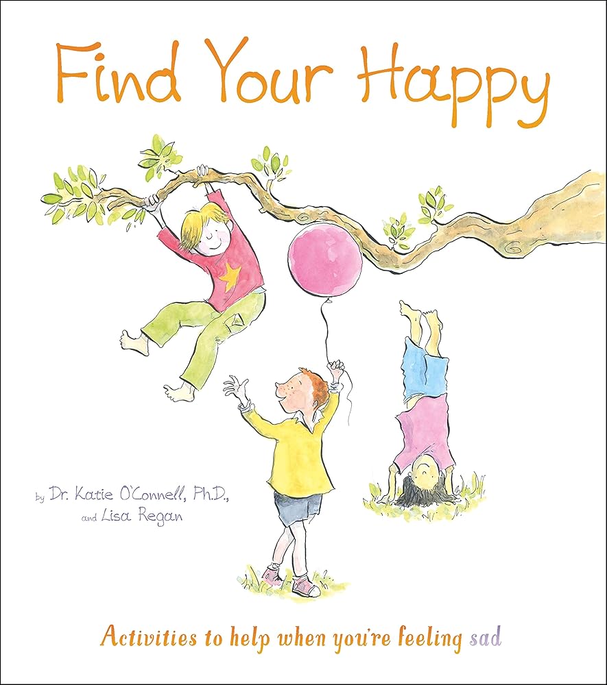 Find Your Happy: Activities to help when you're feeling sad (Thoughts and Feelings, 2) cover image