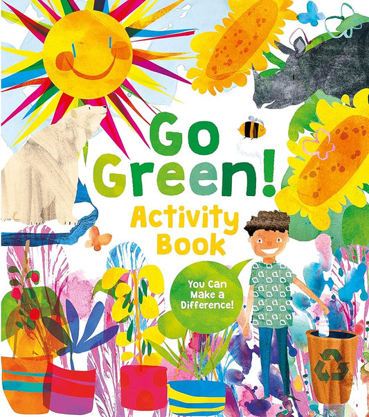 Go Green! Activity Book: Projects, Activities, and Ideas to Make a Difference cover image