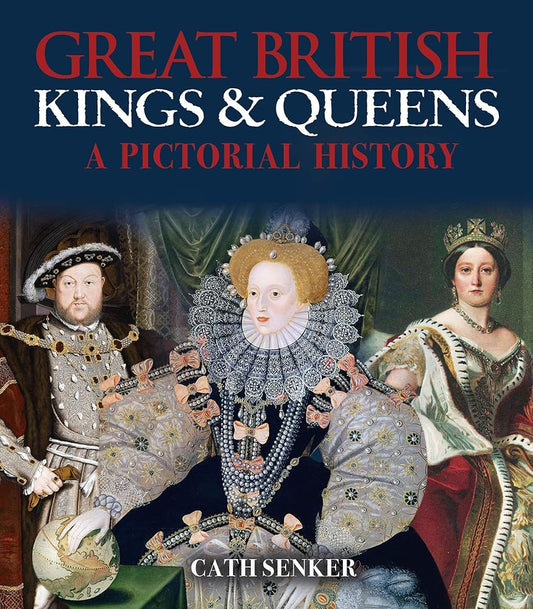 Great British Kings & Queens: A Pictorial History (Arcturus Great British Icons Series, 1) cover image