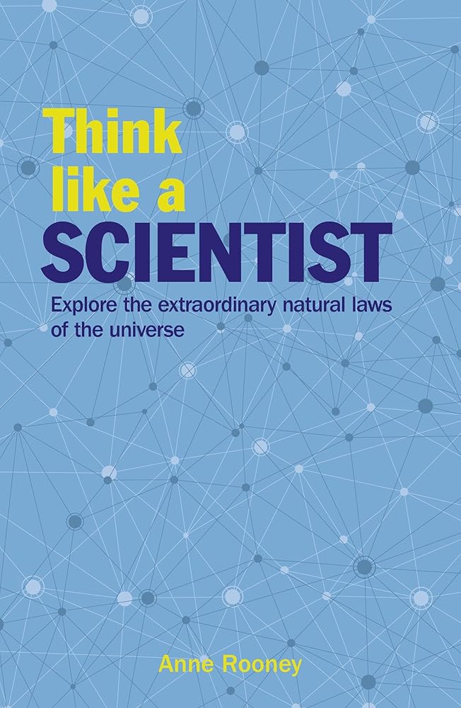 Think Like a Scientist: Explore the Extraordinary Natural Laws of the Universe cover image