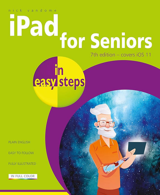 iPad for Seniors in easy steps: Covers iOS 11 cover image