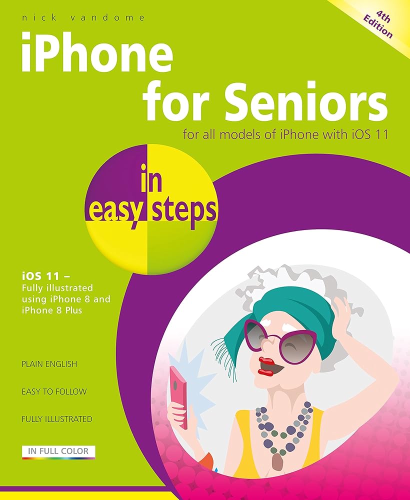 iPhone for Seniors in easy steps: Covers iOS 11 cover image