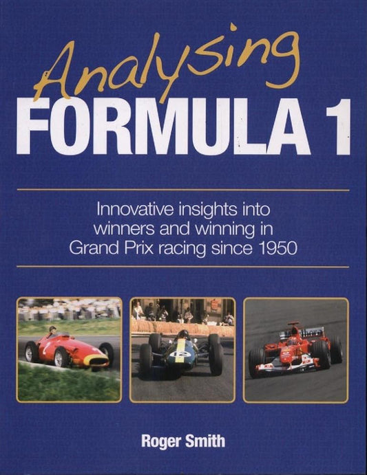 Analysing Formula 1: Innovative Insights Into Winners and Winning in Grand Prix Racing Since 1950 cover image