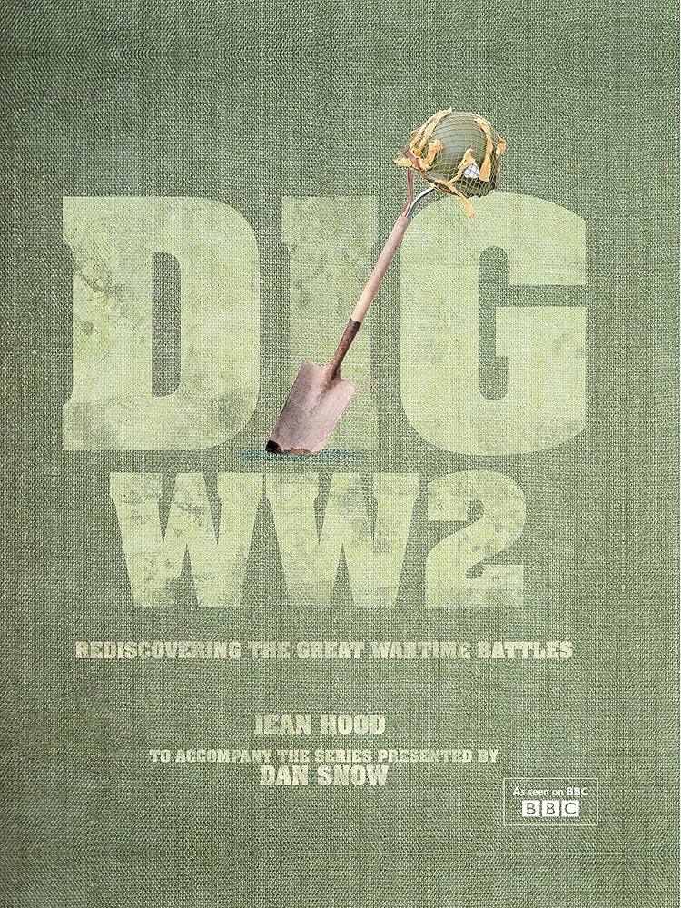 Dig WW2: Rediscovering the Great Wartime Battles cover image