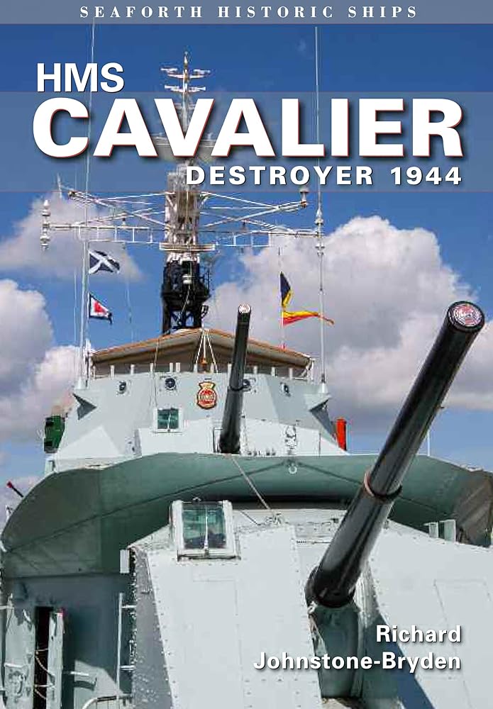 HMS Cavalier: Destroyer 1944 (Seaforth Historic Ships) cover image