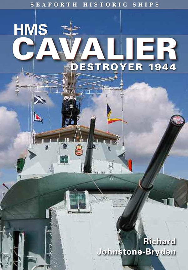 HMS Cavalier: Destroyer 1944 (Seaforth Historic Ships) cover image