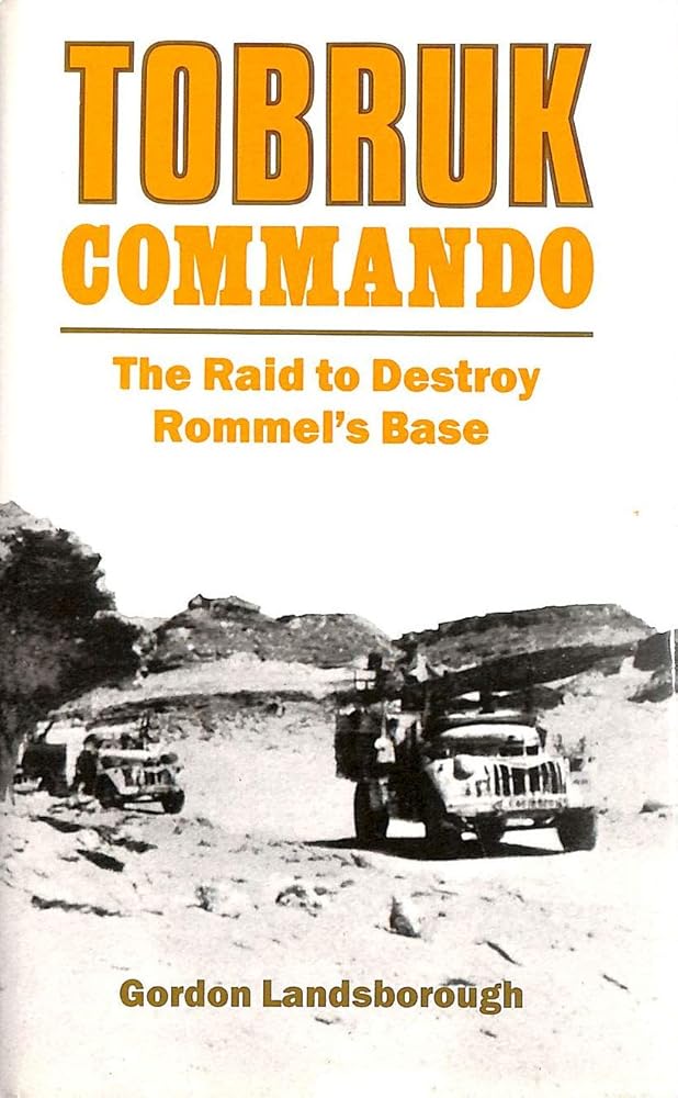 Tobruk Commando: The Raid to Destroy Rommel’s Base cover image