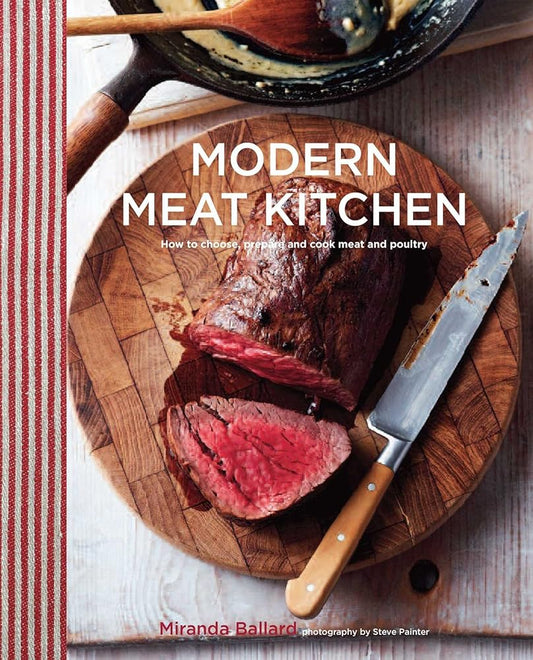 Modern Meat Kitchen: How to choose, prepare and cook meat and poultry cover image