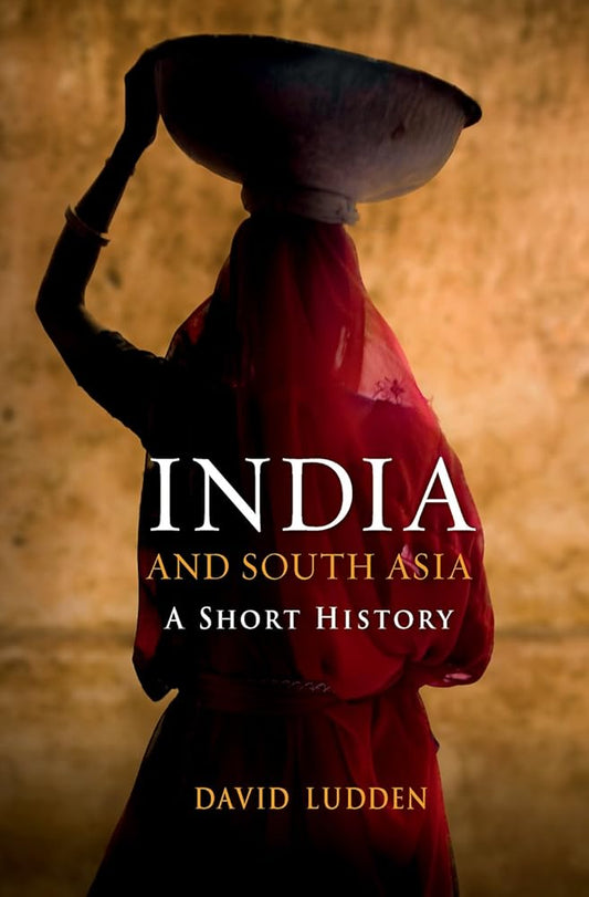 India and South Asia: A Short History (Short Histories) cover image