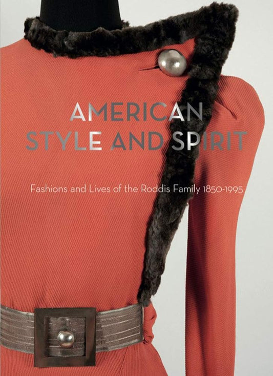 American Style and Spirit: The Fashions and Lives of the Roddis Family, 1850-1995 cover image