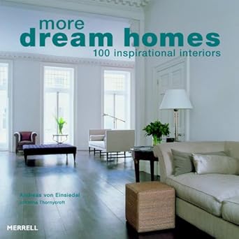More Dream Homes: 100 Inspirational Interiors cover image