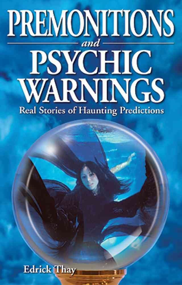 Premonitions and Psychic Warnings: Real Stories of Haunting Predictions (Ghost Stories) cover image