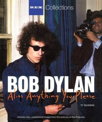 Bob Dylan: Alias Anything You Please (Rex Collections) cover image
