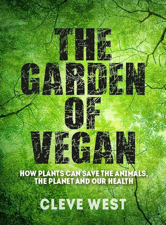 Garden of Vegan: How Plants Can Save the Animals, the Planet and Our Health cover image
