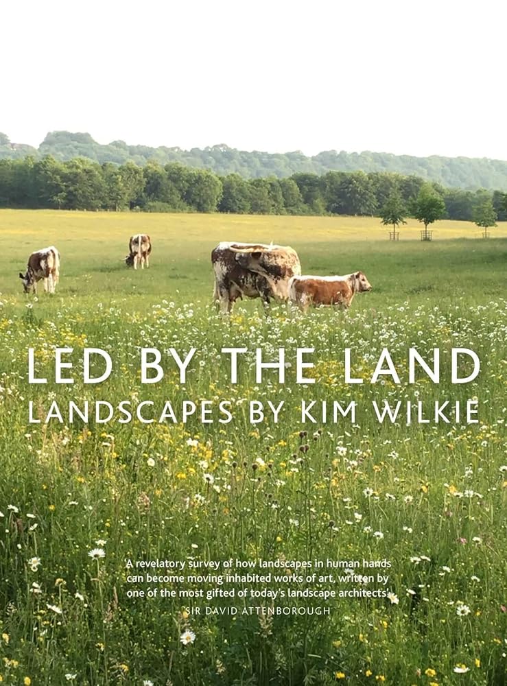 Led by the Land: Landscapes by Kim Wilkie cover image