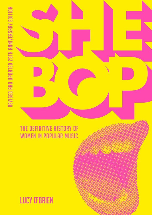 She Bop: The Definitive History of Women in Popular Music Revised and Updated 25th Anniversary Edition cover image