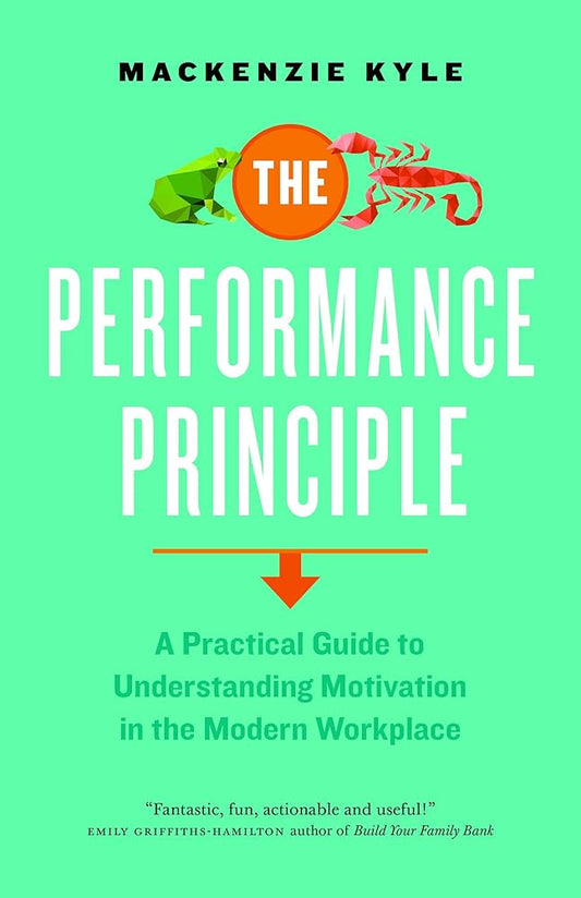 The Performance Principle: A Practical Guide to Understanding Motivation in the Modern Workplace cover image