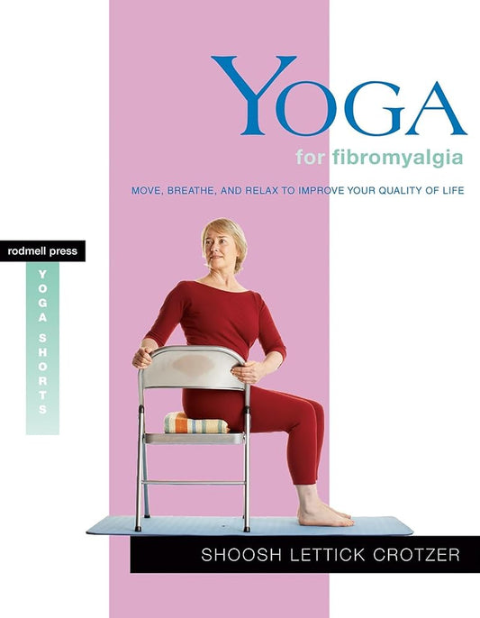 Yoga for Fibromyalgia: Move, Breathe, and Relax to Improve Your Quality of Life (Yoga Shorts) cover image