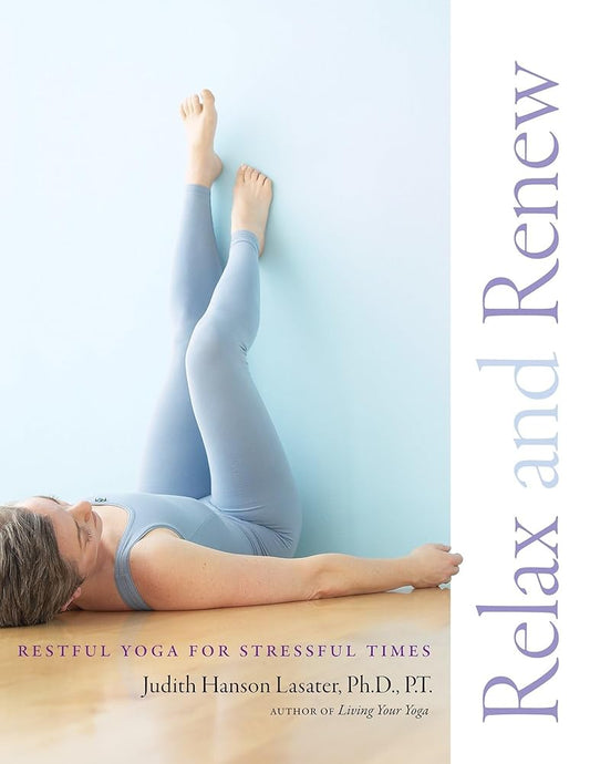 Relax and Renew: Restful Yoga for Stressful Times cover image