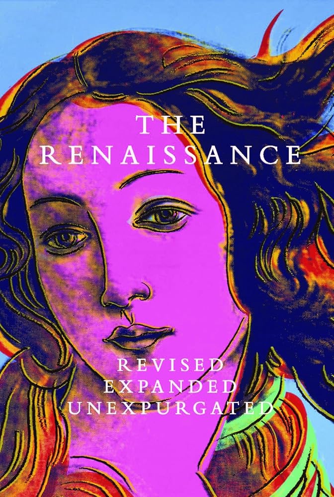 The Renaissance: Revised Expanded Unexpurgated cover image