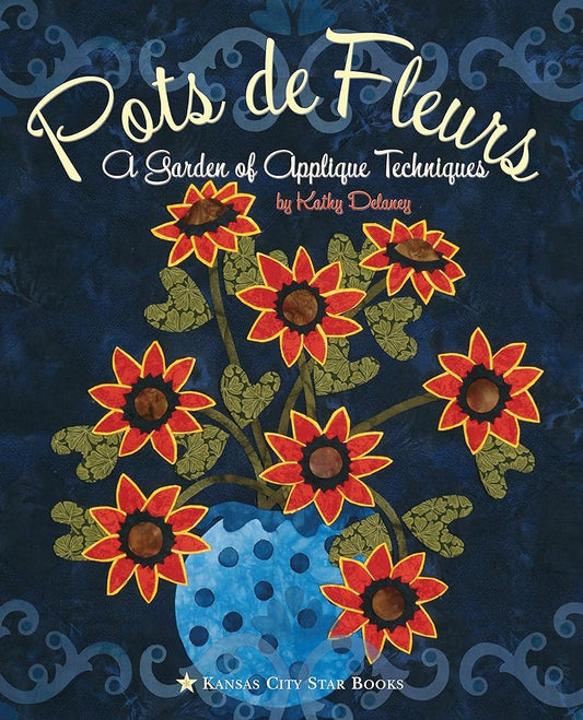 Pots de Fleurs: A Garden of Applique Techniques cover image