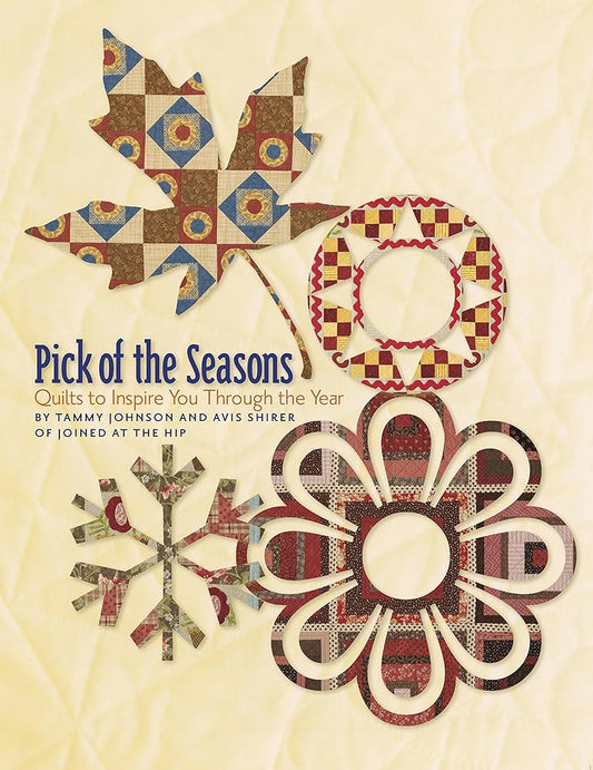 Pick of the Seasons: Quilts to Inspire You Through the Year cover image