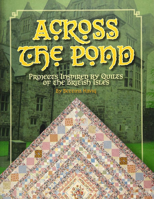 Across the Pond: Projects Inspired by Quilts of the British Isles cover image