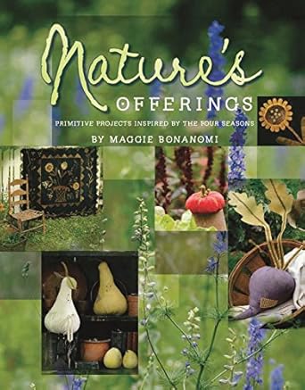 Nature's Offerings: Primitive Projects Inspired by the Four Seasons cover image