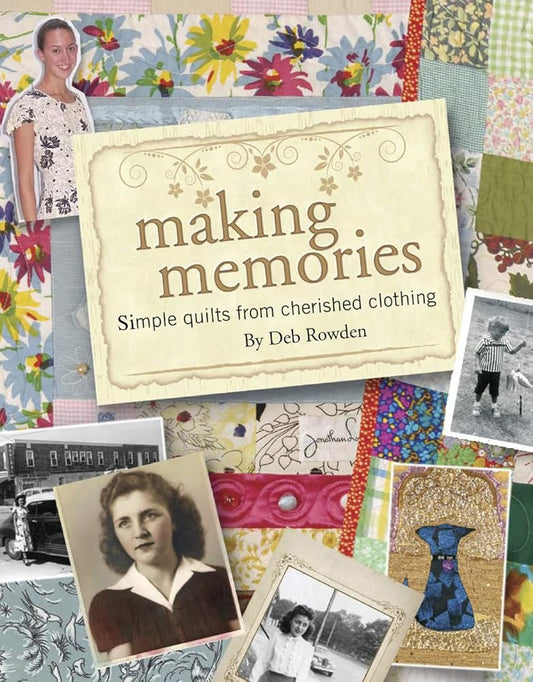 Making Memories: Simple Quilts from Cherished Clothing cover image