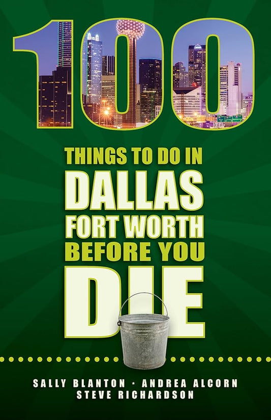 100 Things to Do in Dallas- Fort Worth Before You Die cover image