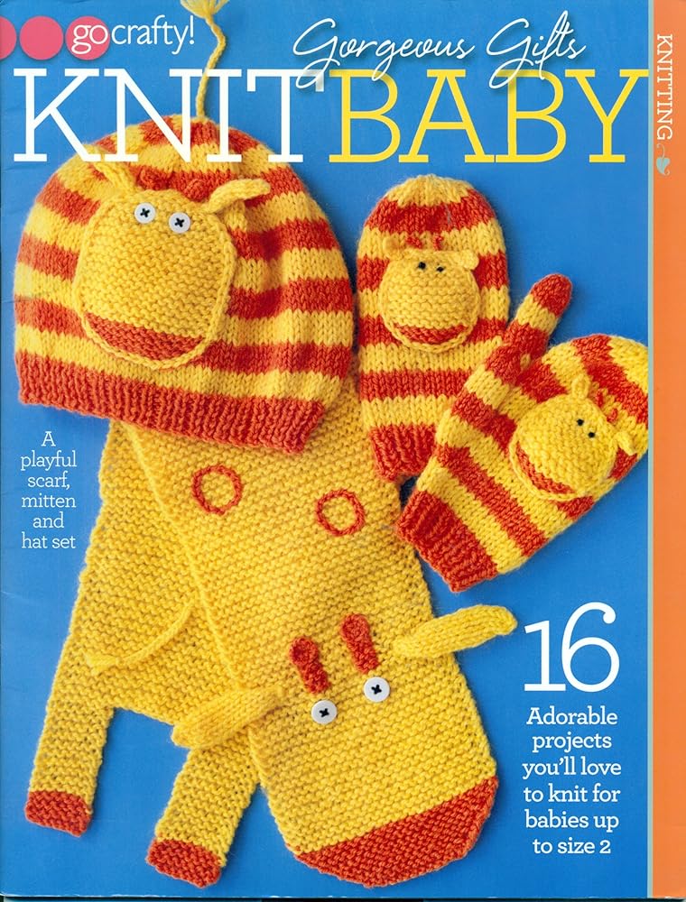 Gorgeous Gifts Knit Baby (Go Crafty!)-16 Adorable Projects for Babies up to Size 2 cover image