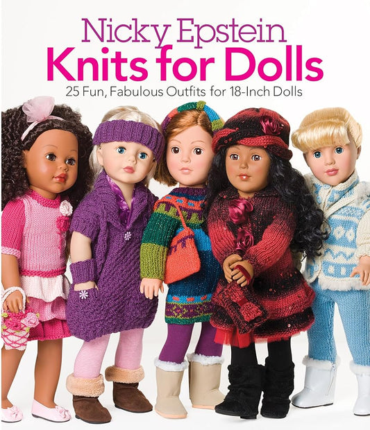 Nicky Epstein Knits for Dolls: 25 Fun, Fabulous Outfits for 18-Inch Dolls cover image