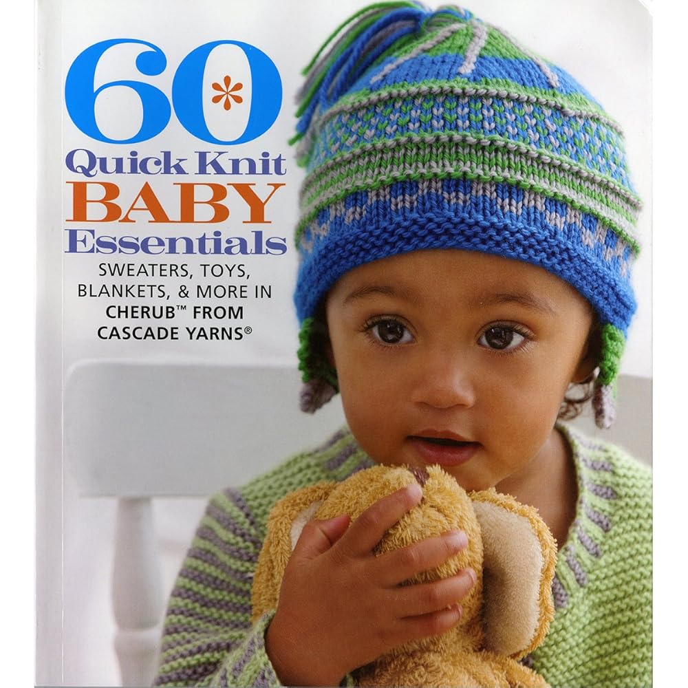 60 Quick Knit Baby Essentials: Sweaters, Toys, Blankets, & More in Cherub™ from Cascade Yarns® (60 Quick Knits Collection) cover image