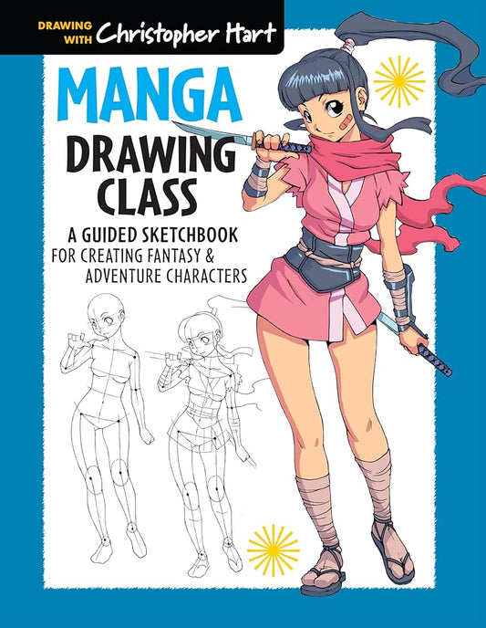 Manga Drawing Class: A Guided Sketchbook for Creating Fantasy & Adventure Characters cover image