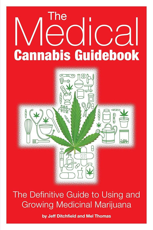 The Medical Cannabis Guidebook: The Definitive Guide To Using and Growing Medicinal Marijuana cover image