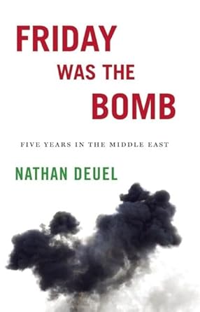 Friday Was the Bomb: Five Years in the Middle East cover image