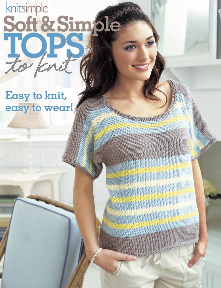 Soft & Simple Tops to Knit-18 Up-to-the-Minute Tees, Pullovers, Cardis and Toppers cover image