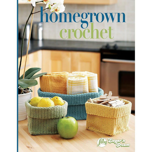 Homegrown Crochet-35+ Projects that are Fast to Finish and Both Useful and Decorative cover image