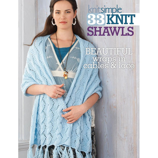 33 Knit Shawls: Beautiful Wraps in Cables and Lace-Exquisite Collection of Shawls Covers many Different Techniques, Stitches, and Yarns cover image