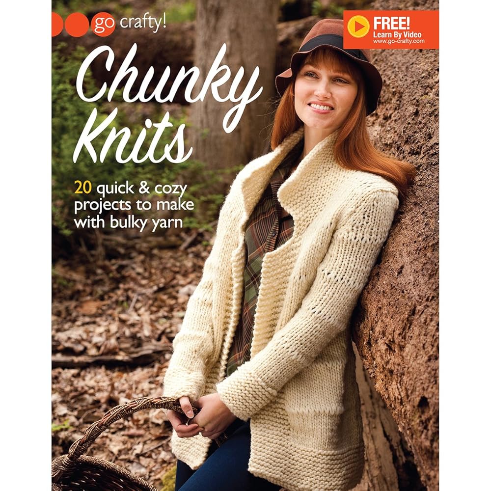 Chunky Knits-20 Quick & Cozy Projects to make with Bulky Yarn-Free Online Videos Available cover image
