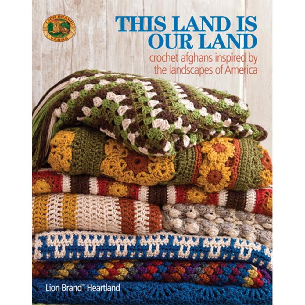 This Land Is Our Land-Crochet Afghans Inspired by the Landscapes of America cover image