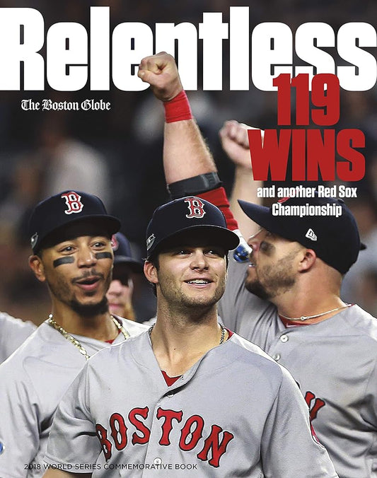 Relentless - 119 Wins and Another Red Sox Championship cover image