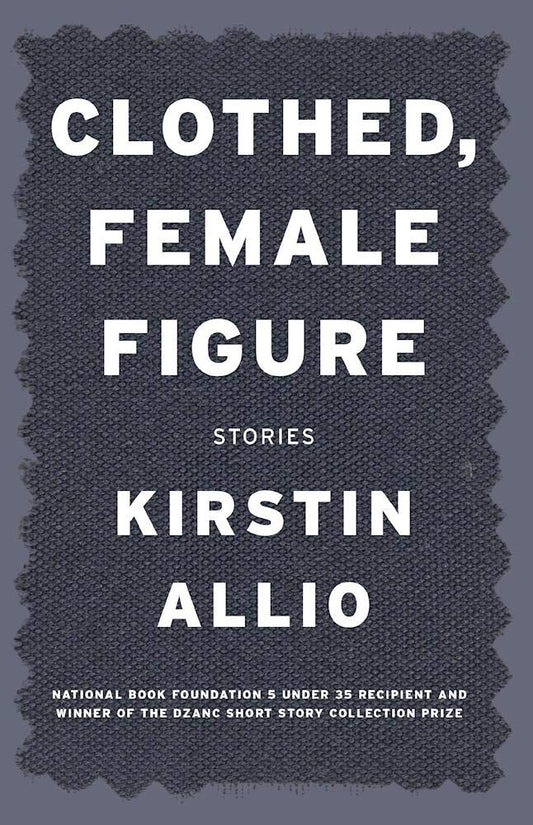 Clothed, Female Figure: Stories cover image