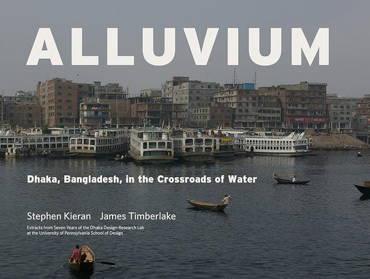 Alluvium: Dhaka, Bangladesh in the Crossroads of Water cover image