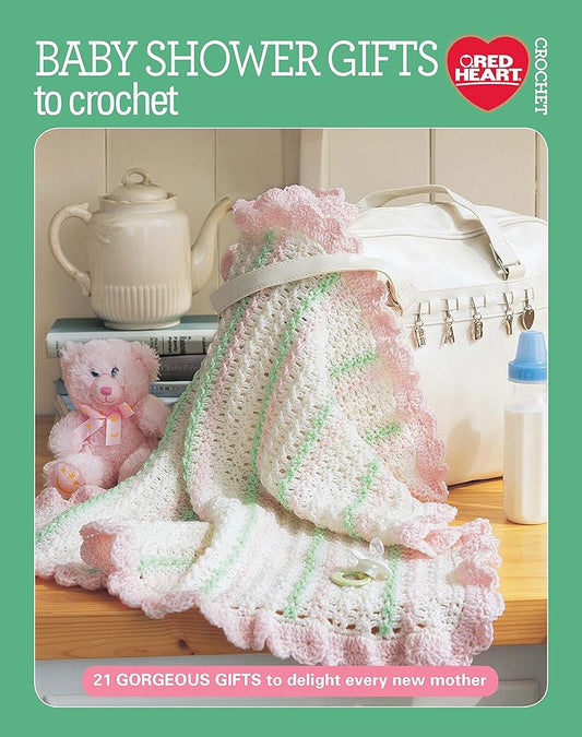 Baby Shower Gifts to Crochet-21 Gorgeous Gifts to Delight Every New Mother cover image